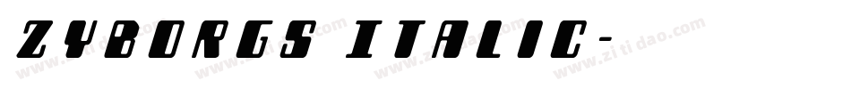 Zyborgs Italic字体转换